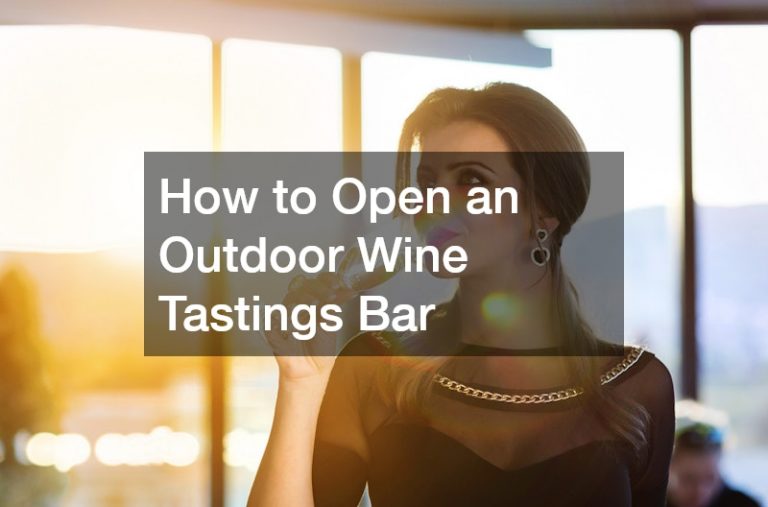 How to Open an Outdoor Wine Tastings Bar